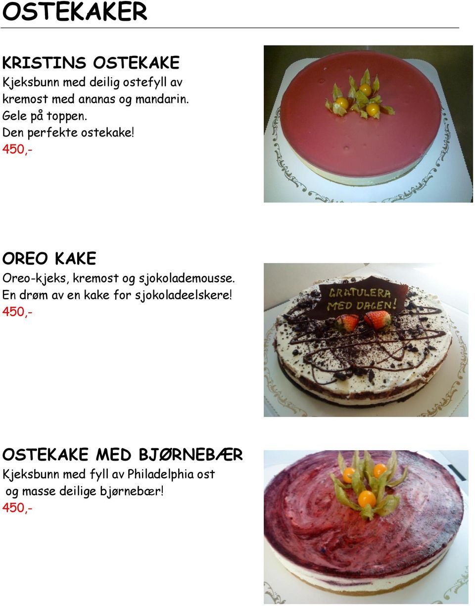 OREO KAKE Oreo-kjeks, kremost og sjokolademousse.