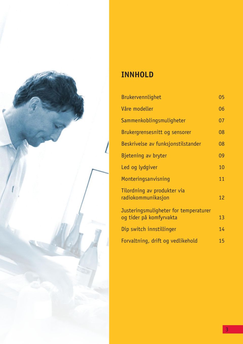 Monteringsanvisning 11 Tilordning av produkter via radiokommunikasjon 12 Justeringsmuligheter for