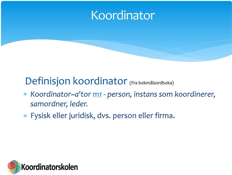 person, instans som koordinerer, samordner,