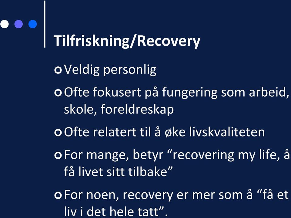 øke livskvaliteten For mange, betyr recovering my life, å få