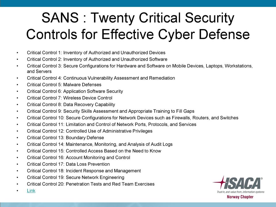 Remediation Critical Control 5: Malware Defenses Critical Control 6: Application Software Security Critical Control 7: Wireless Device Control Critical Control 8: Data Recovery Capability Critical