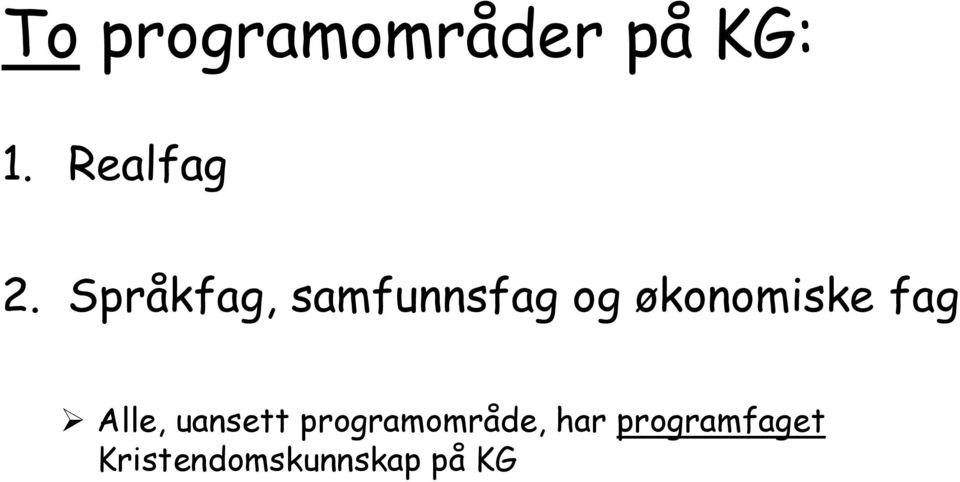 fag Alle, uansett programområde, har