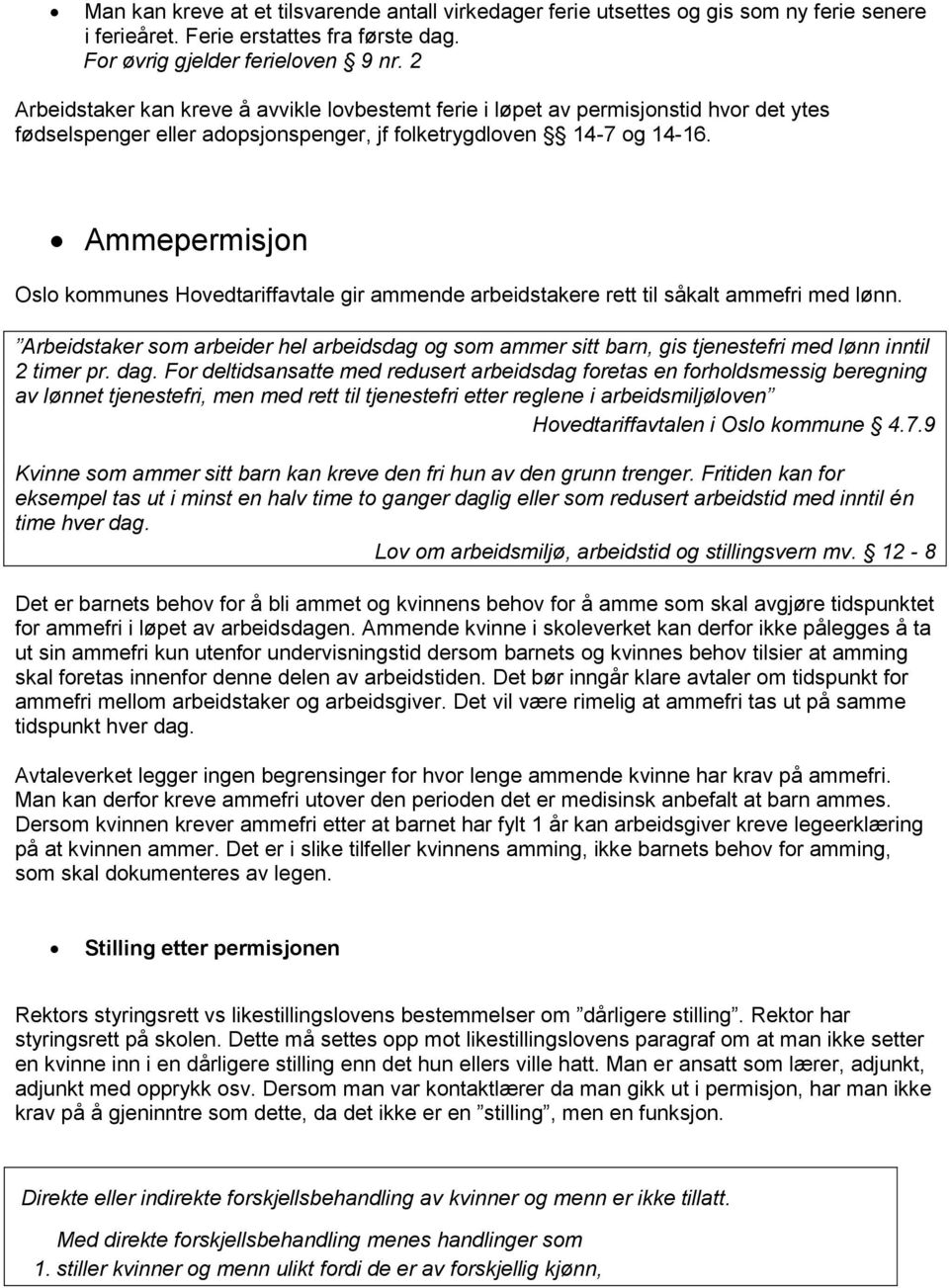 Ammepermisjon Oslo kommunes Hovedtariffavtale gir ammende arbeidstakere rett til såkalt ammefri med lønn.