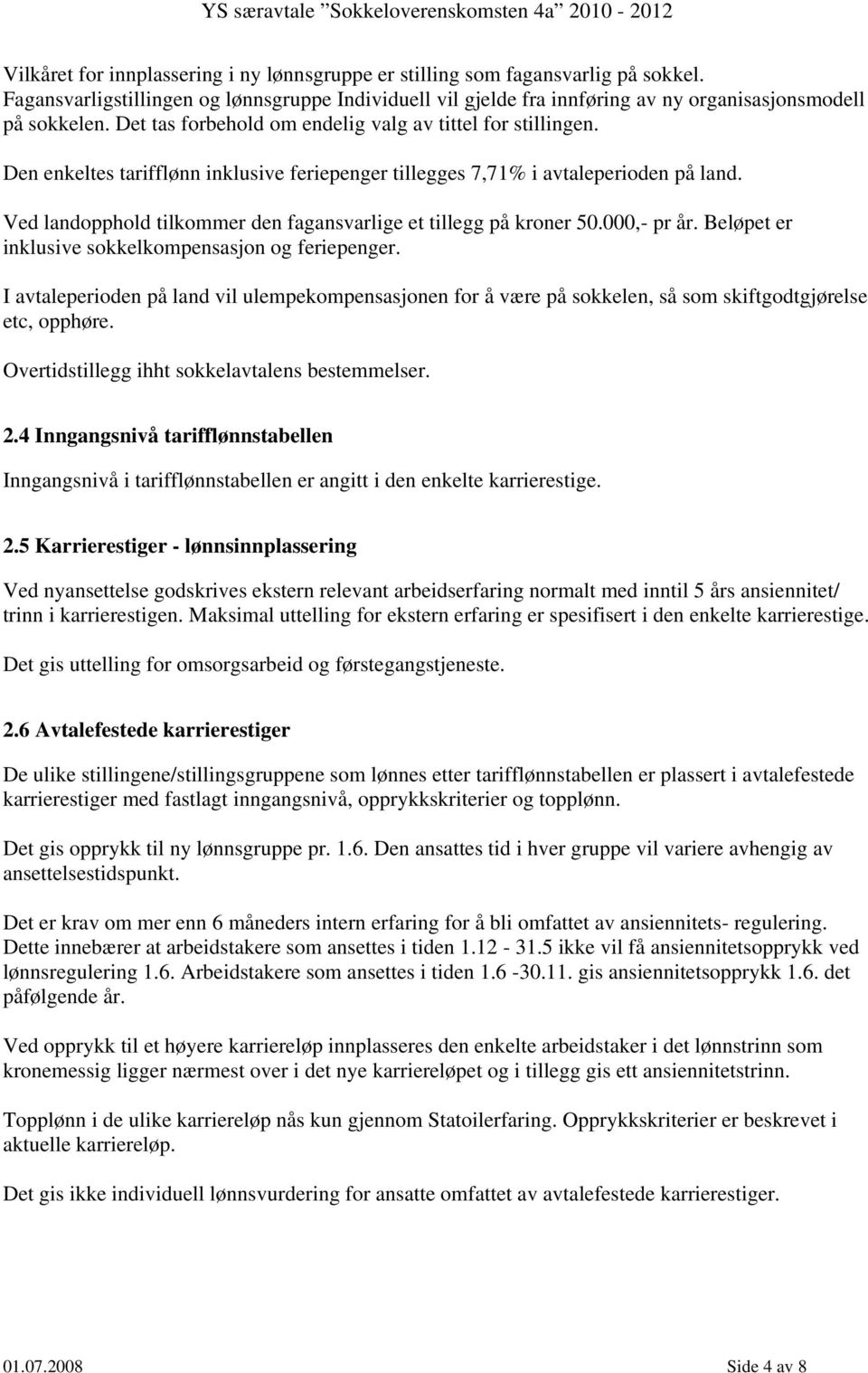 Særavtale. Sokkeloverenstkomsten 4a. mellom. Statoil ASA. YS i Statoil -  PDF Free Download