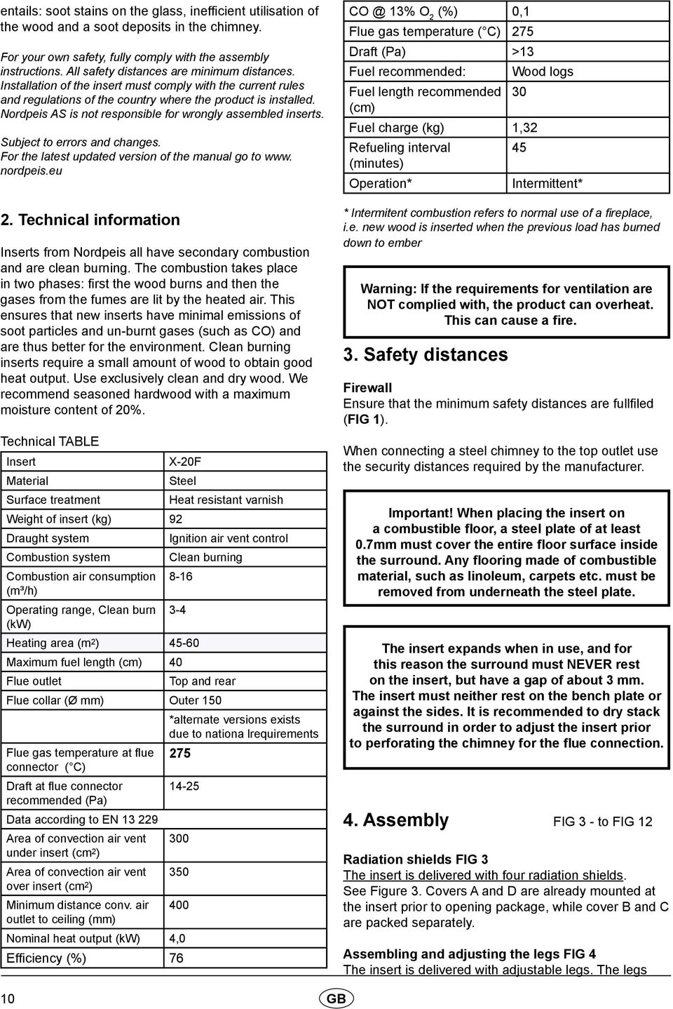 Nordpeis AS is not responsible for wrongly assembled inserts. Subject to errors and changes. For the latest updated version of the manual go to www. nordpeis.eu 2.