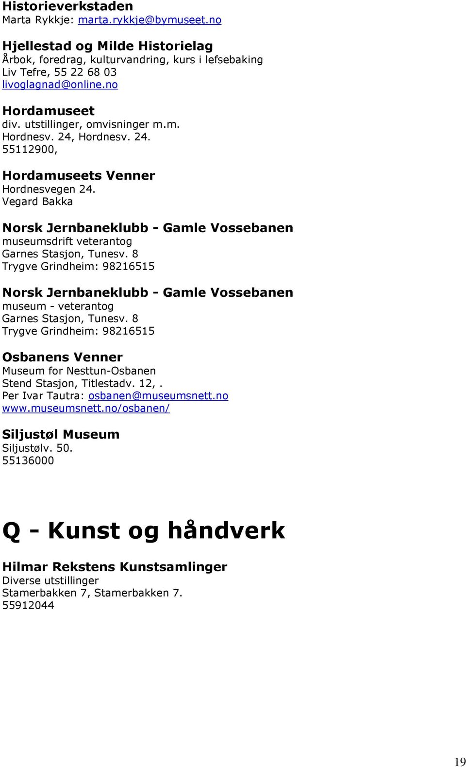 Vegard Bakka Norsk Jernbaneklubb - Gamle Vossebanen museumsdrift veterantog Garnes Stasjon, Tunesv.