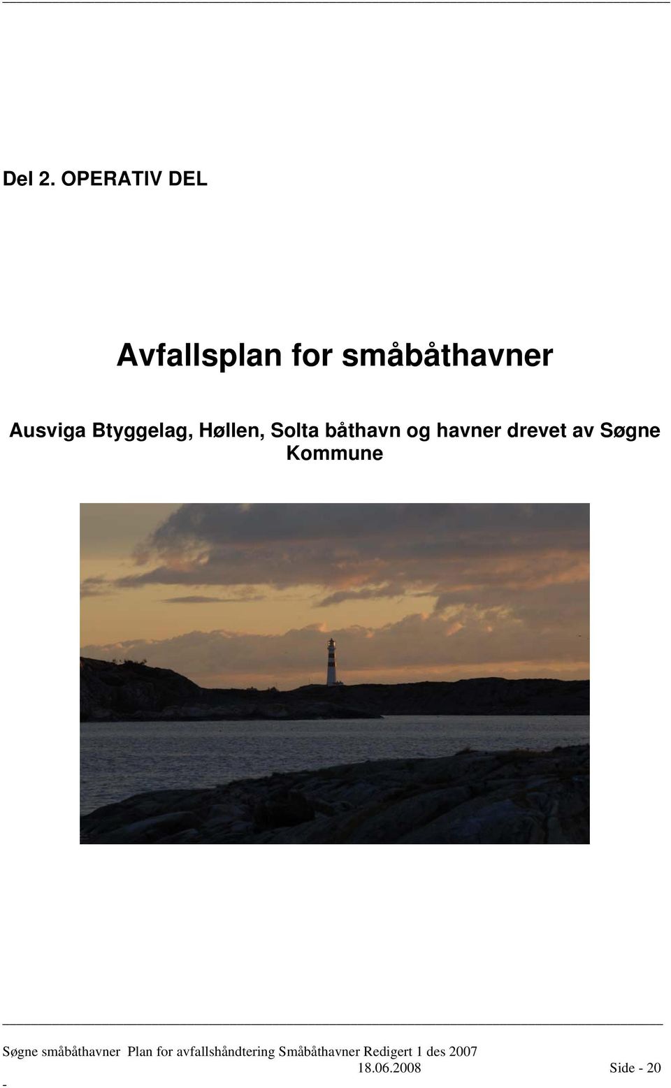 småbåthavner Ausviga Btyggelag,