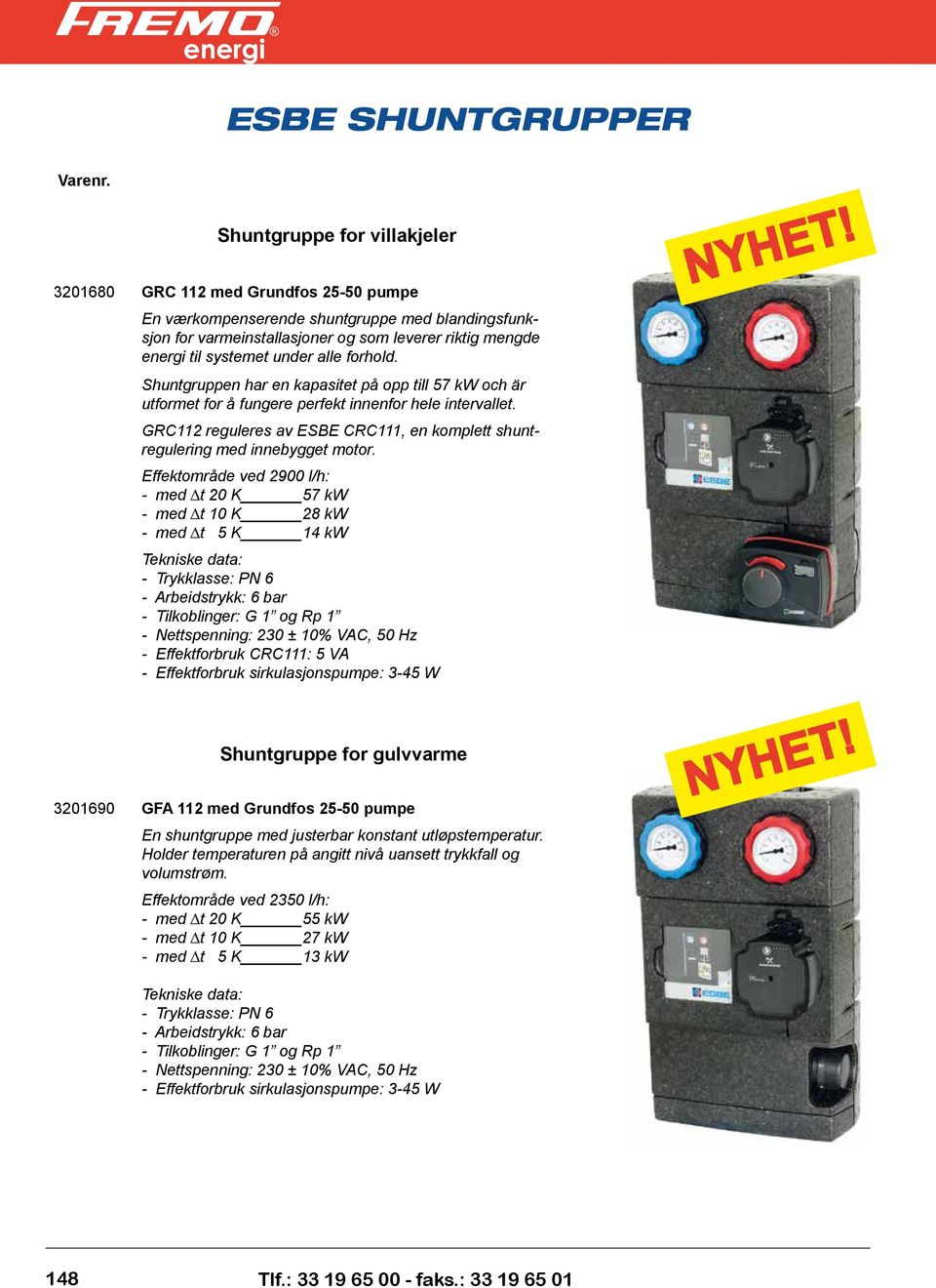 GRC112 reguleres av ESBE CRC111, en komplett shuntregulering med innebygget motor.