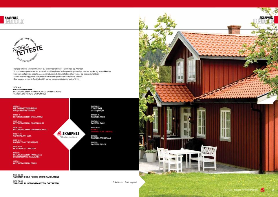 Skarpnes er en norsk familiebedrift og har produsert takstein siden 1919.