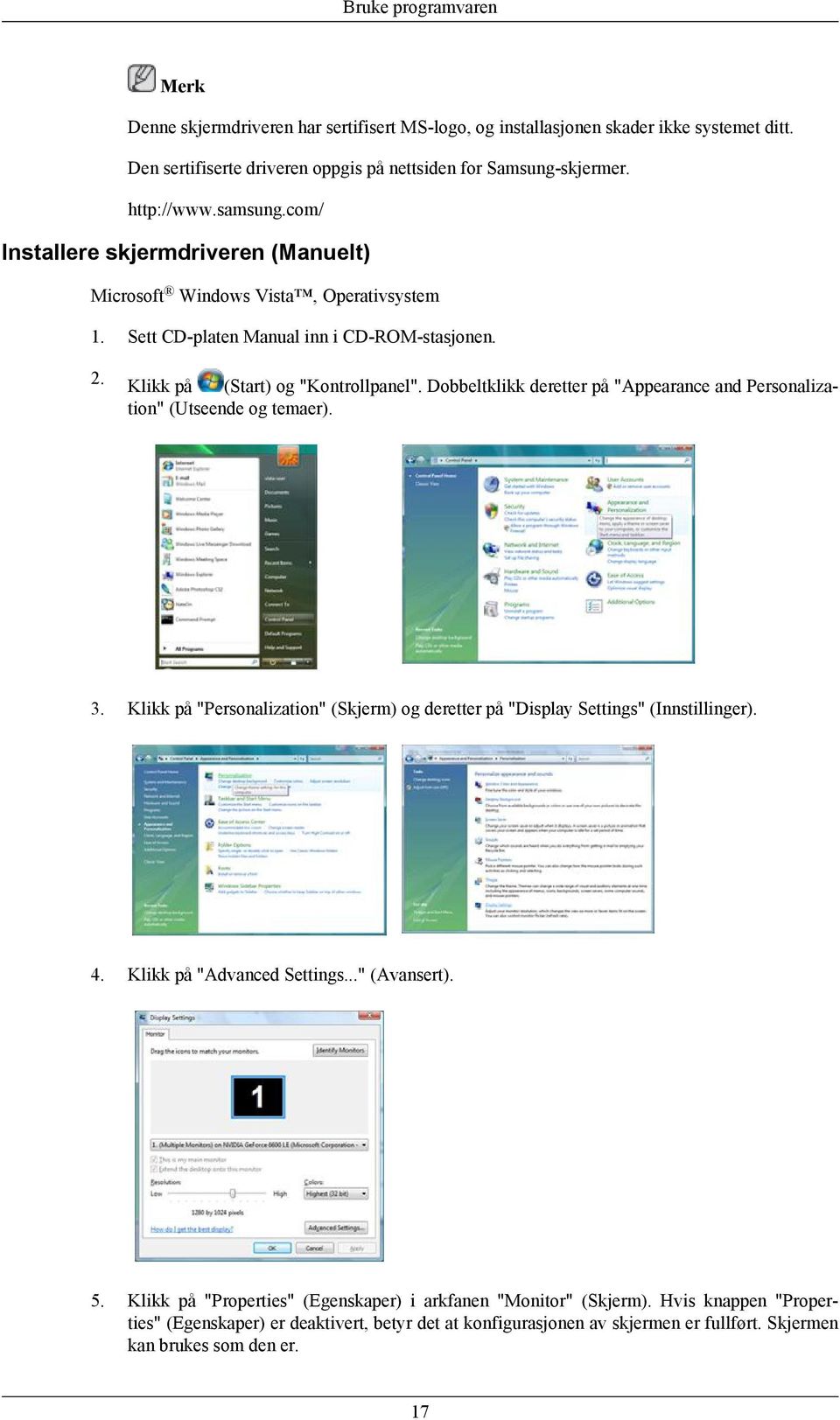 Dobbeltklikk deretter på "Appearance and Personalization" (Utseende og temaer). 3. Klikk på "Personalization" (Skjerm) og deretter på "Display Settings" (Innstillinger). 4.