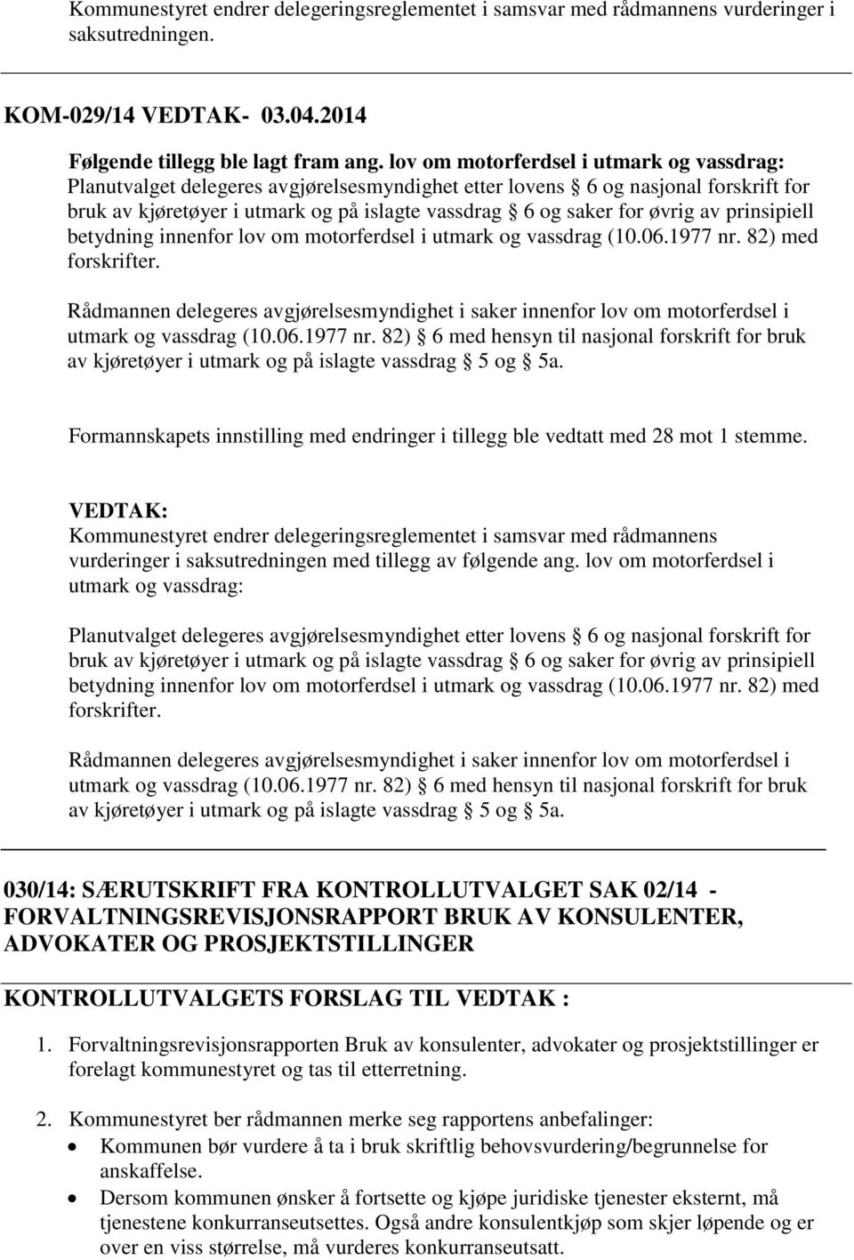 av prinsipiell betydning innenfor lov om motorferdsel i utmark og vassdrag (10.06.1977 nr. 82) med forskrifter.