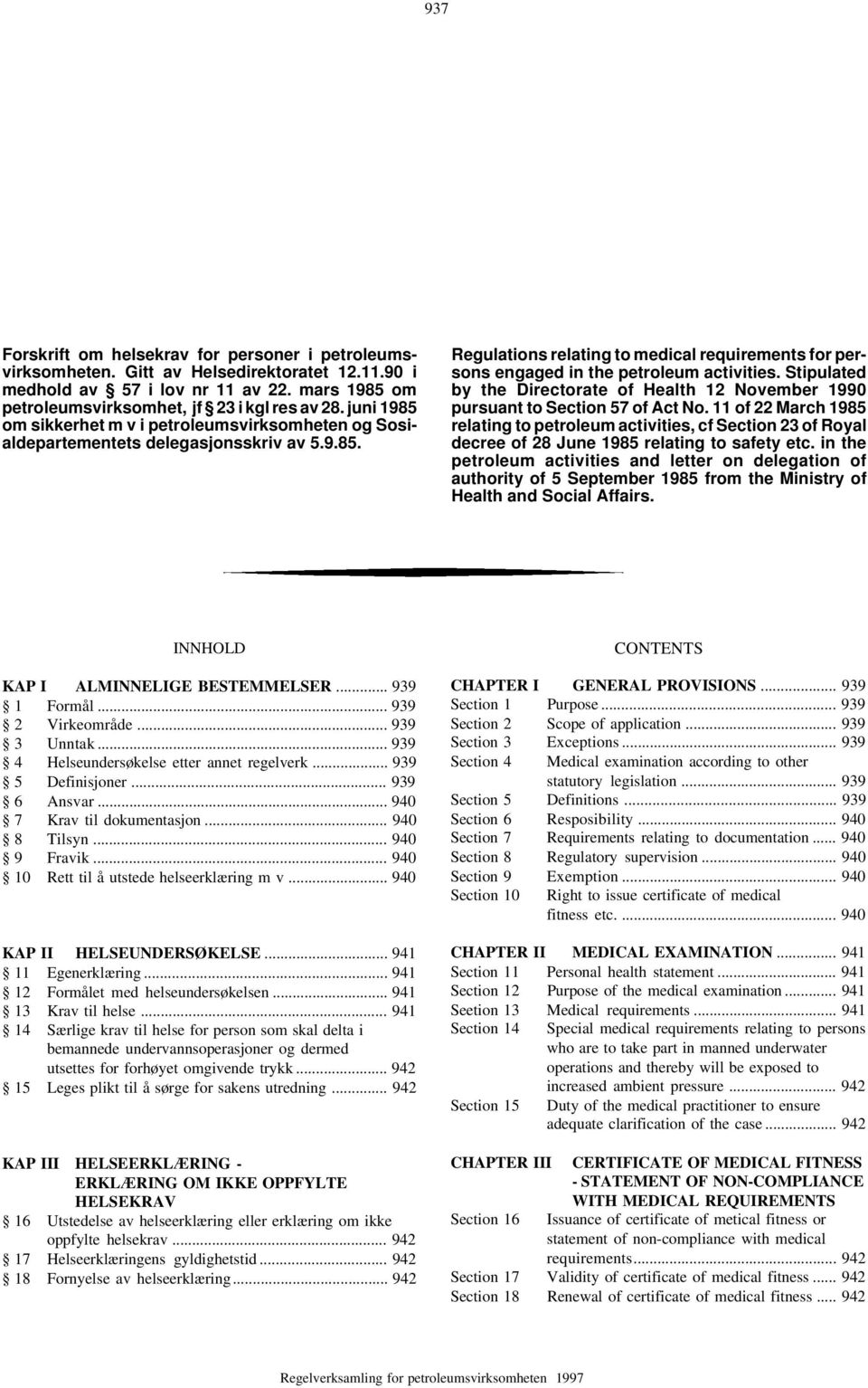 Stipulated by the Directorate of Health 12 November 1990 pursuant to Section 57 of Act No.