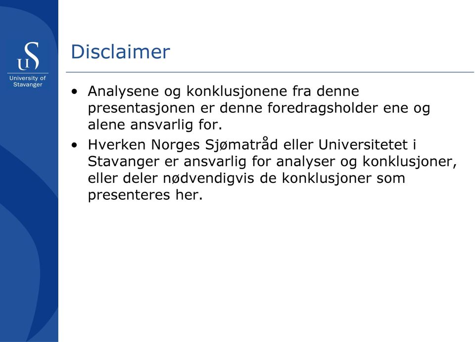 Hverken Norges Sjømatråd eller Universitetet i Stavanger er ansvarlig