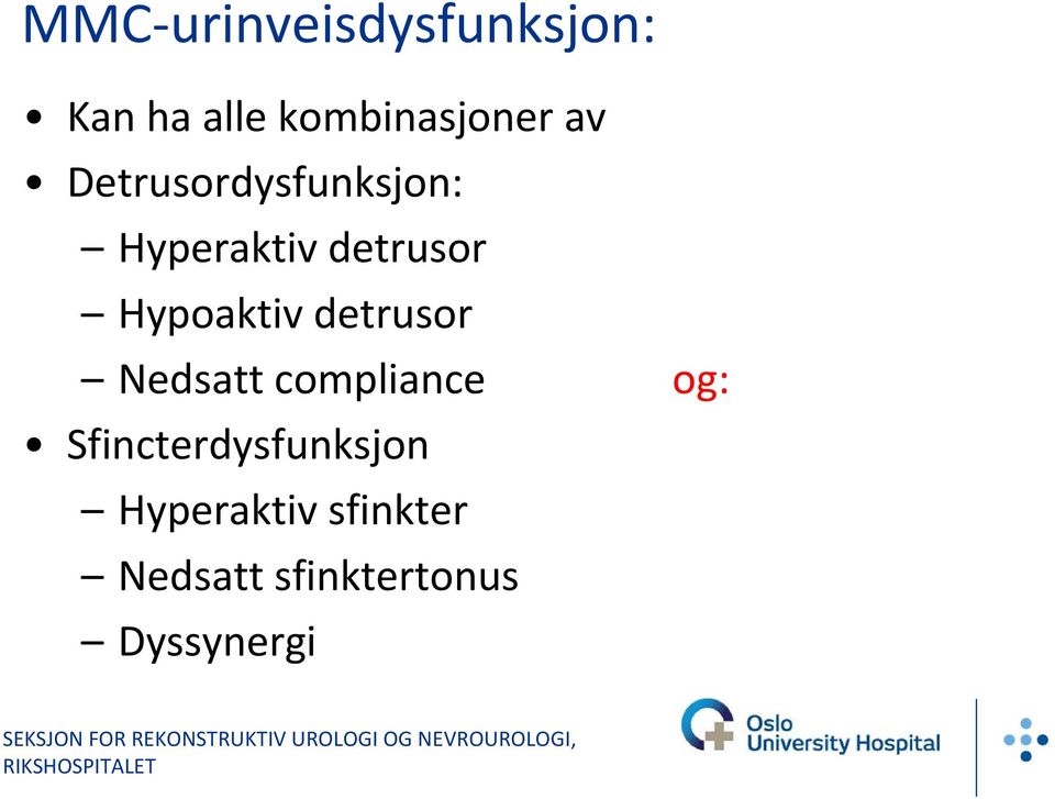 Hypoaktiv detrusor Nedsatt compliance