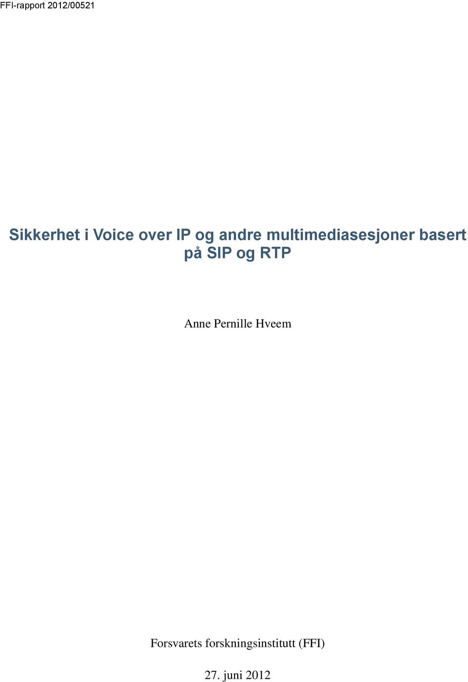 basert på SIP og RTP Anne Pernille Hveem