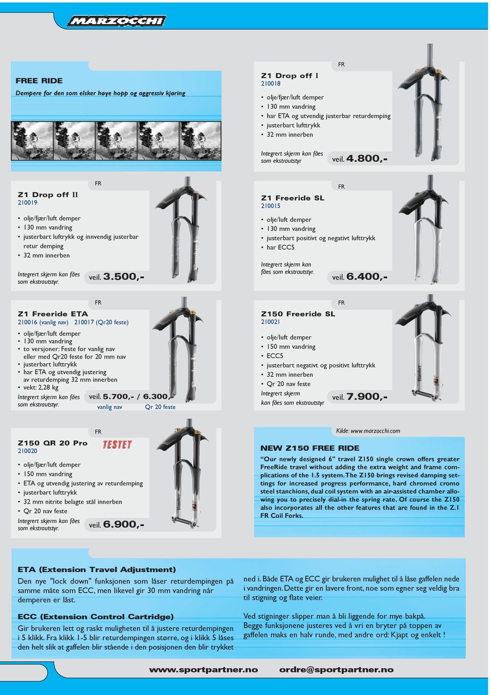 500,- Z1 Freeride SL 210015 olje/luft demper 130 mm vandring justerbart positivt og negativt lufttrykk har ECC5 Integrert skjerm kan fåes som ekstrautstyr. veil. 6.