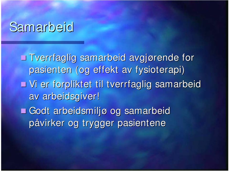 forpliktet til tverrfaglig samarbeid av