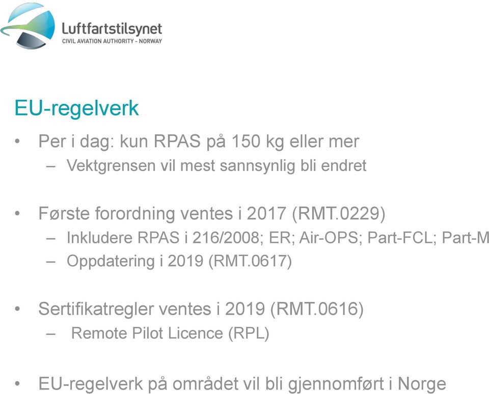 0229) Inkludere RPAS i 216/2008; ER; Air-OPS; Part-FCL; Part-M Oppdatering i 2019 (RMT.