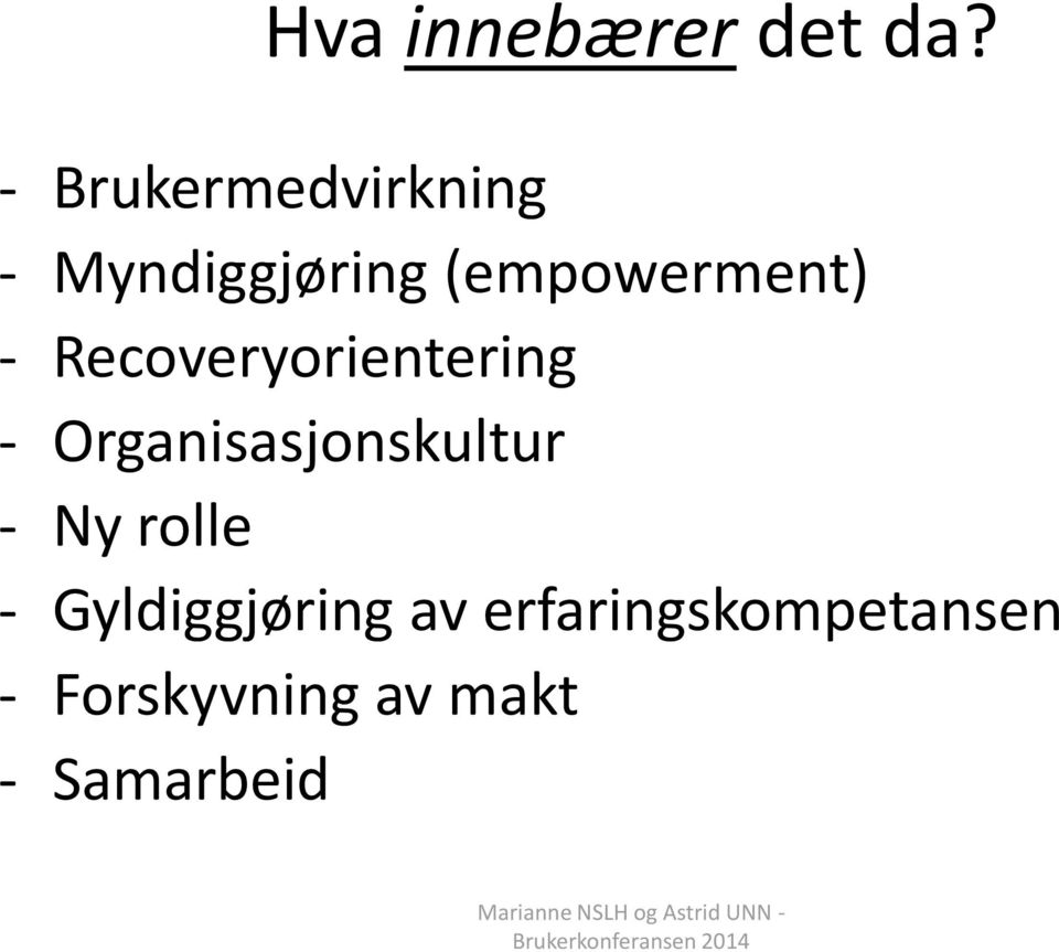 - Recoveryorientering - Organisasjonskultur - Ny