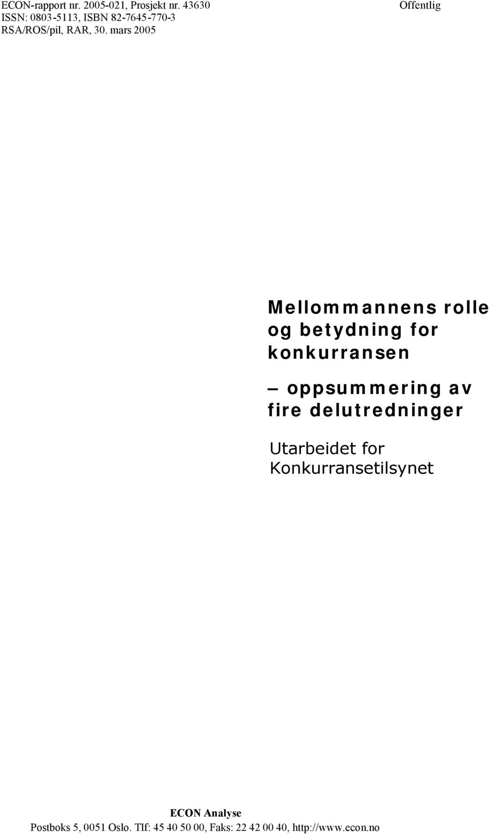 mars 2005 Offentlig Mellommannens rolle og betydning for konkurransen oppsummering