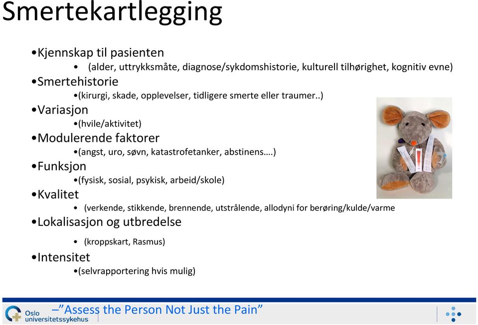 .) Variasjon (hvile/aktivitet) Modulerende faktorer (angst, uro, søvn, katastrofetanker, abstinens.