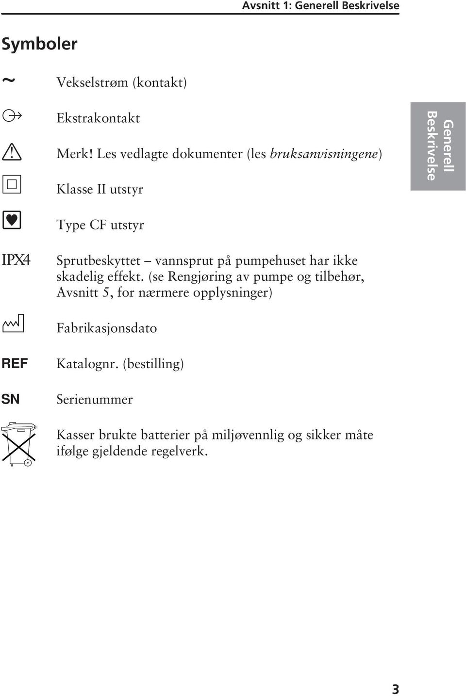 på pumpehuset har ikke skadelig effekt.