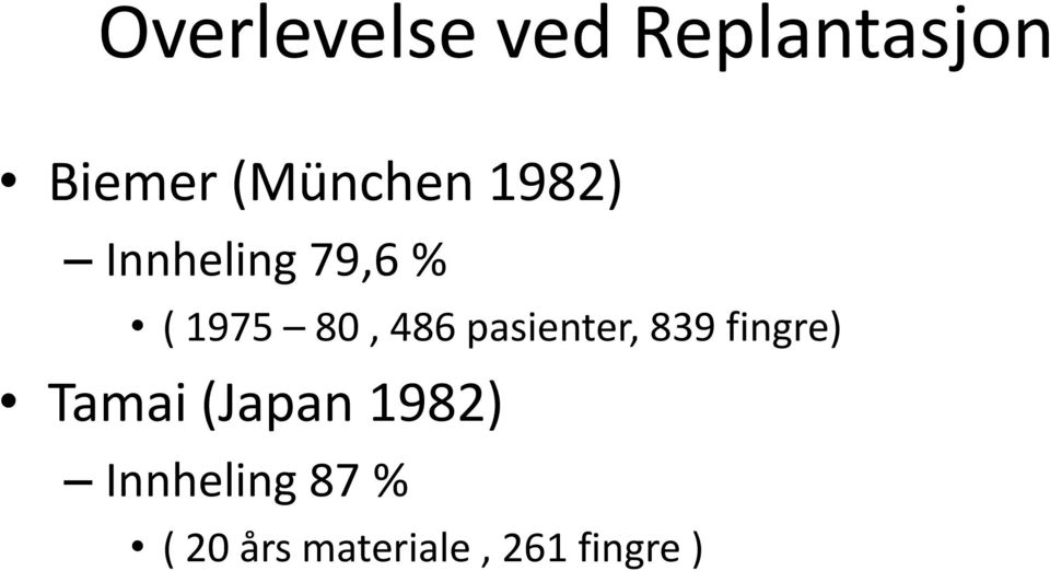 486 pasienter, 839 fingre) Tamai (Japan