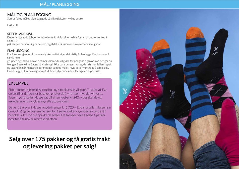 PLANLEGGING For å kunne gjennomføre en vellykket aktivitet, er det viktig å planlegge.