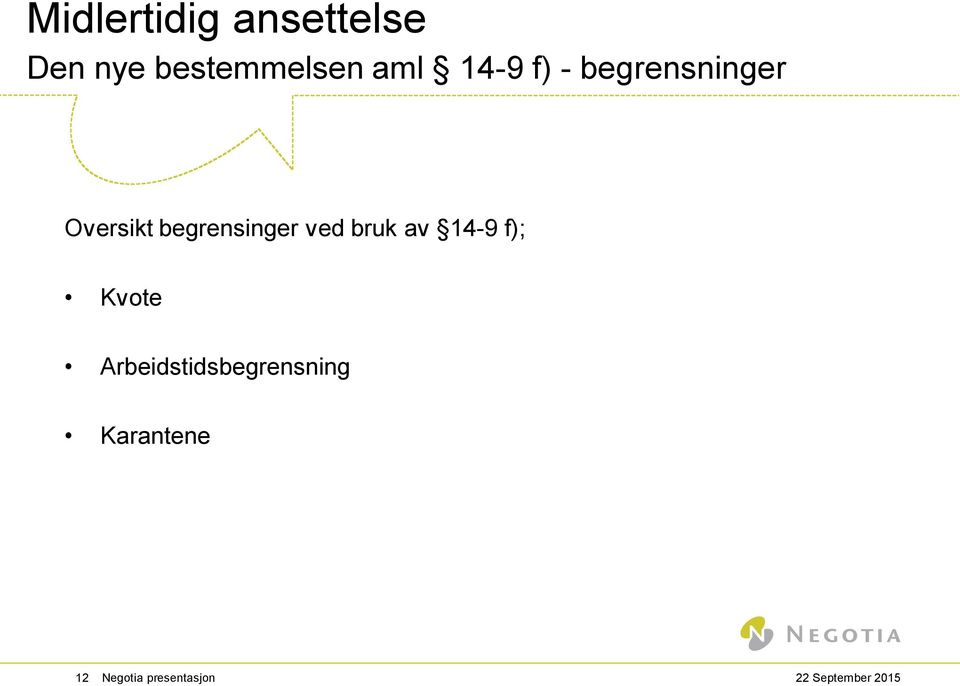 begrensinger ved bruk av 14-9 f); Kvote