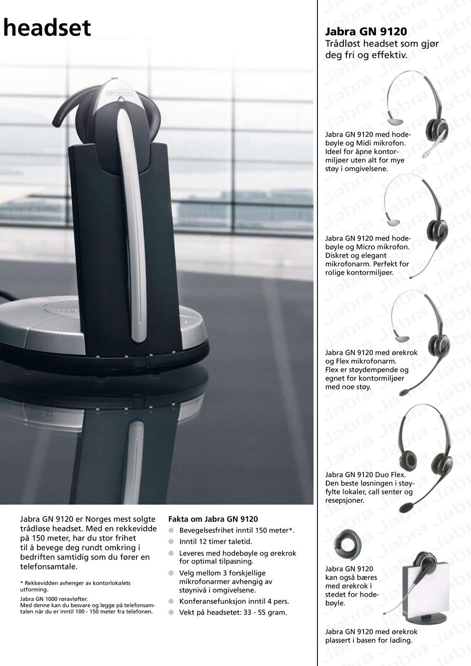 Flex er støydempende og egnet for kontormiljøer med noe støy. Jabra GN 9120 er Norges mest solgte trådløse headset.