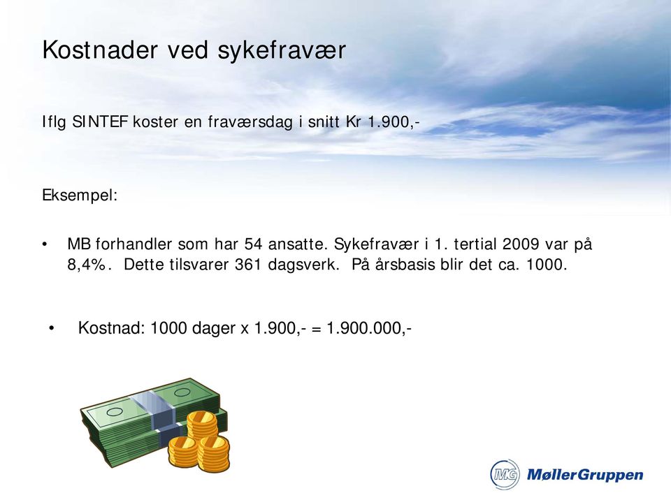 Sykefravær i 1. tertial 2009 var på 8,4%.