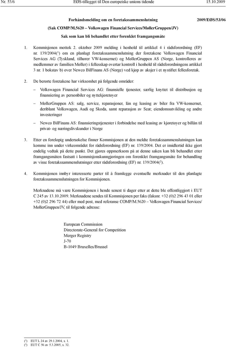oktober 2009 melding i henhold til artikkel 4 i rådsforordning (EF) nr.