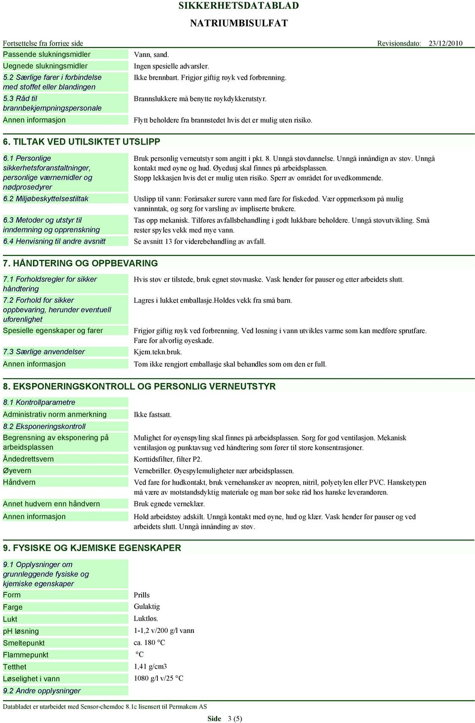 1 Personlige sikkerhetsforanstaltninger, personlige værnemidler og nødprosedyrer 6.2 Miljøbeskyttelsestiltak 6.