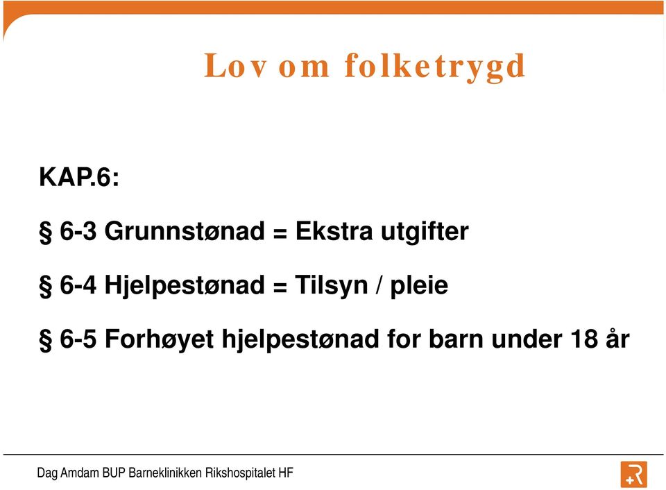 utgifter 6-4 Hjelpestønad = Tilsyn