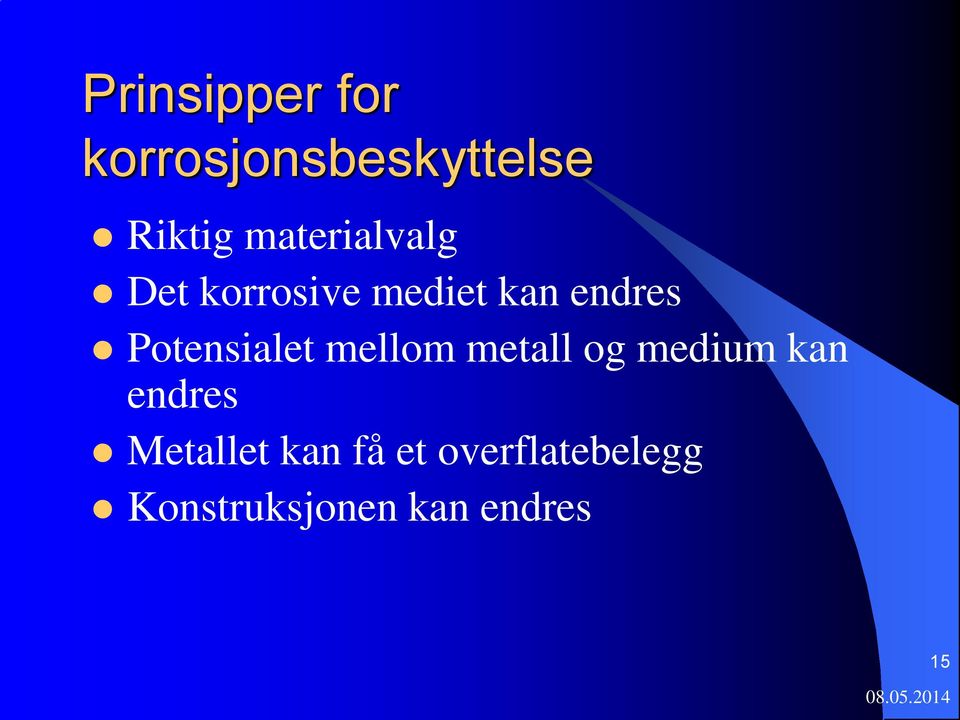 Potensialet mellom metall og medium kan endres