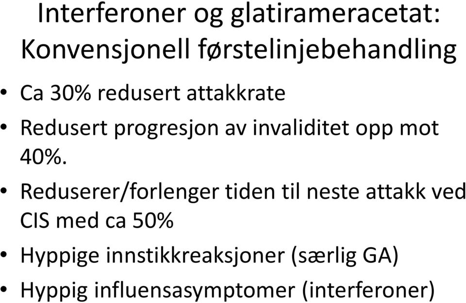 40%. Reduserer/forlenger tiden til neste attakk ved CIS med ca 50%