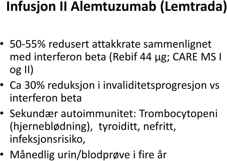 invaliditetsprogresjon vs interferon beta Sekundær autoimmunitet: