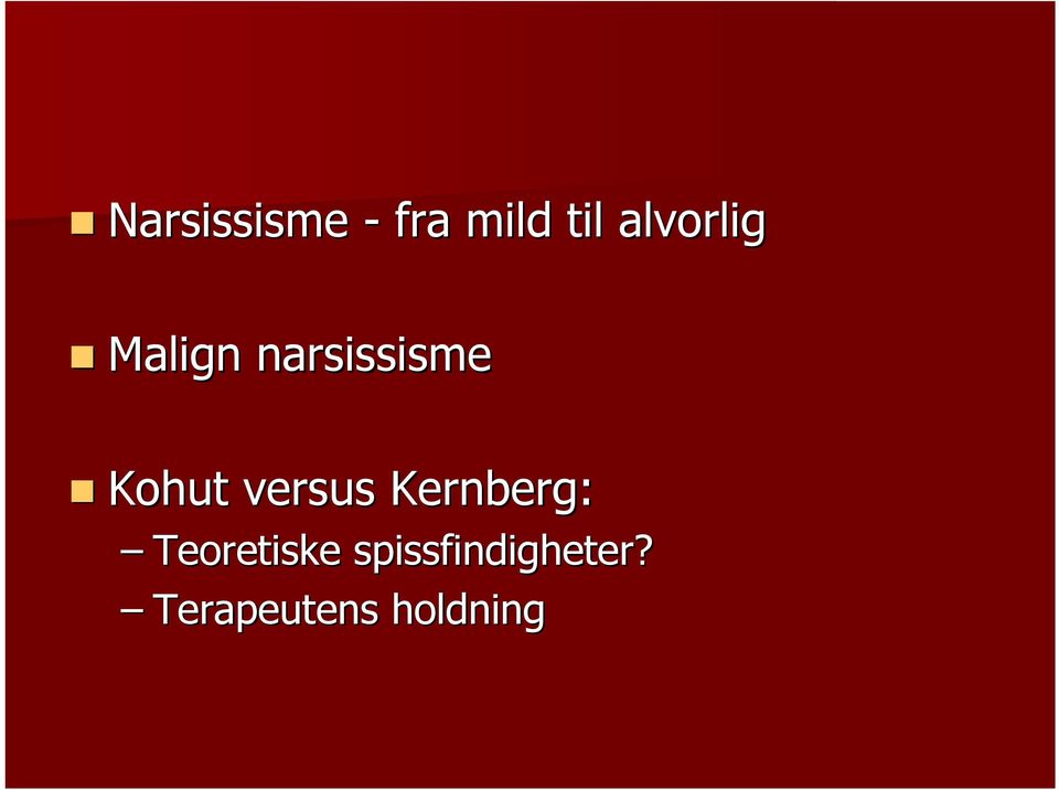 Kohut versus Kernberg: