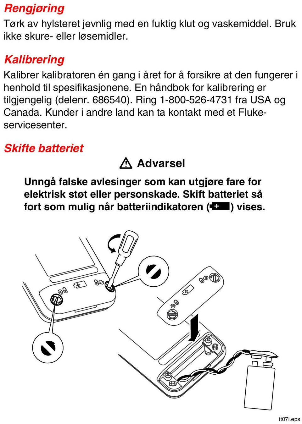 En håndbok for kalibrering er tilgjengelig (delenr. 686540). Ring 1-800-526-4731 fra USA og Canada.