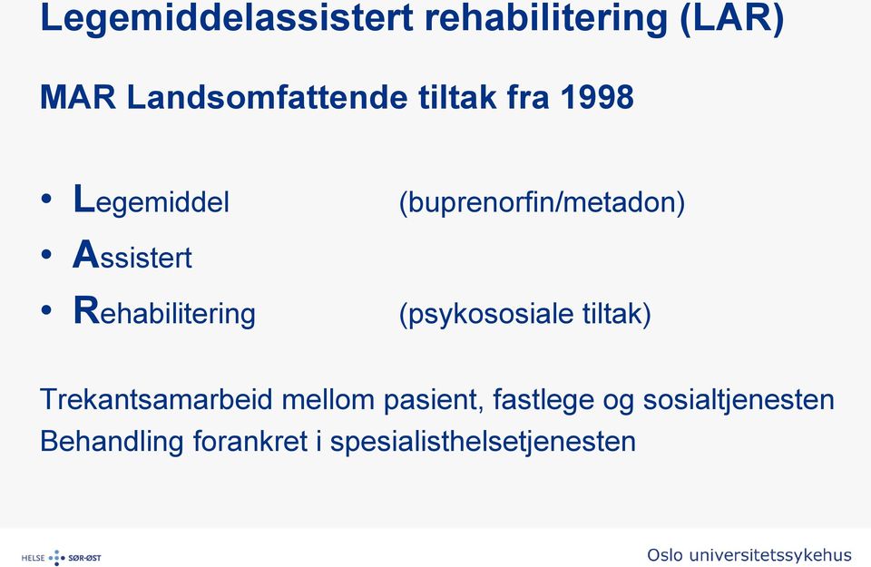 Rehabilitering (psykososiale tiltak) Trekantsamarbeid mellom