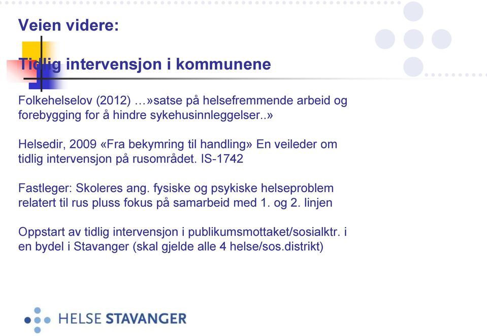 IS-1742 Fastleger: Skoleres ang. fysiske og psykiske helseproblem relatert til rus pluss fokus på samarbeid med 1. og 2.