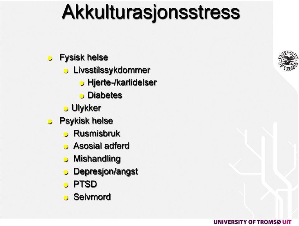 Diabetes Ulykker Psykisk helse Rusmisbruk