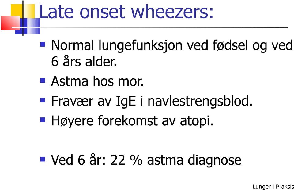 Fravær av IgE i navlestrengsblod.