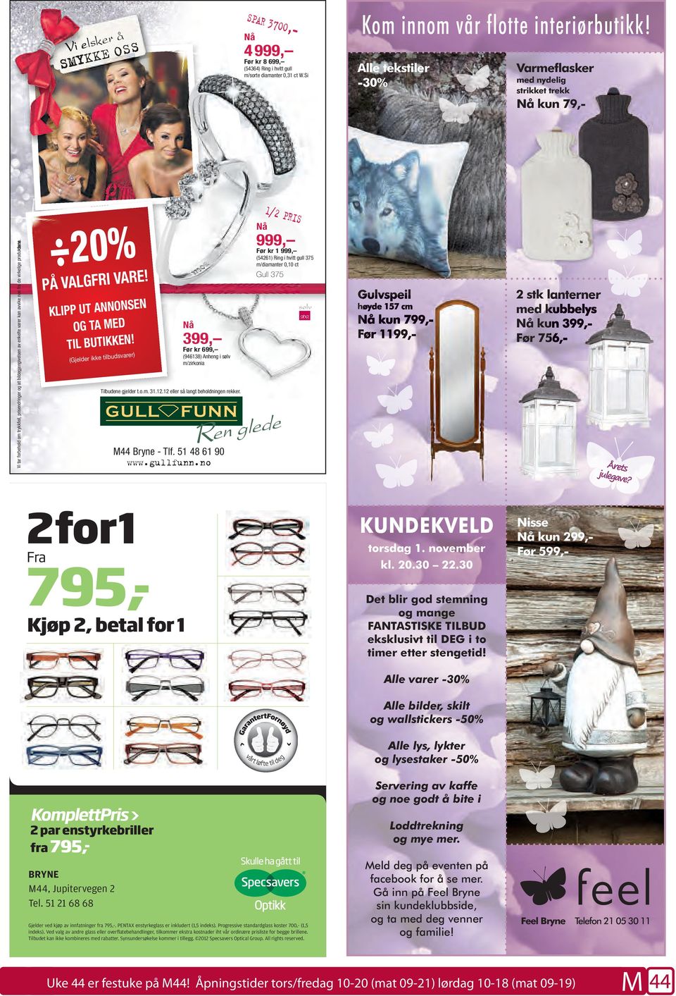 produktene. 20% PÅ VALGFRI VARE! KLIPP UT ANNONSEN OG TA MED TIL BUTIKKEN! (Gjelder ikke tilbudsvarer) Nå 399, Før kr 699, (946138) Anheng isølv m/zirkonia Tilbudene gjelder t.o.m. 31.12.