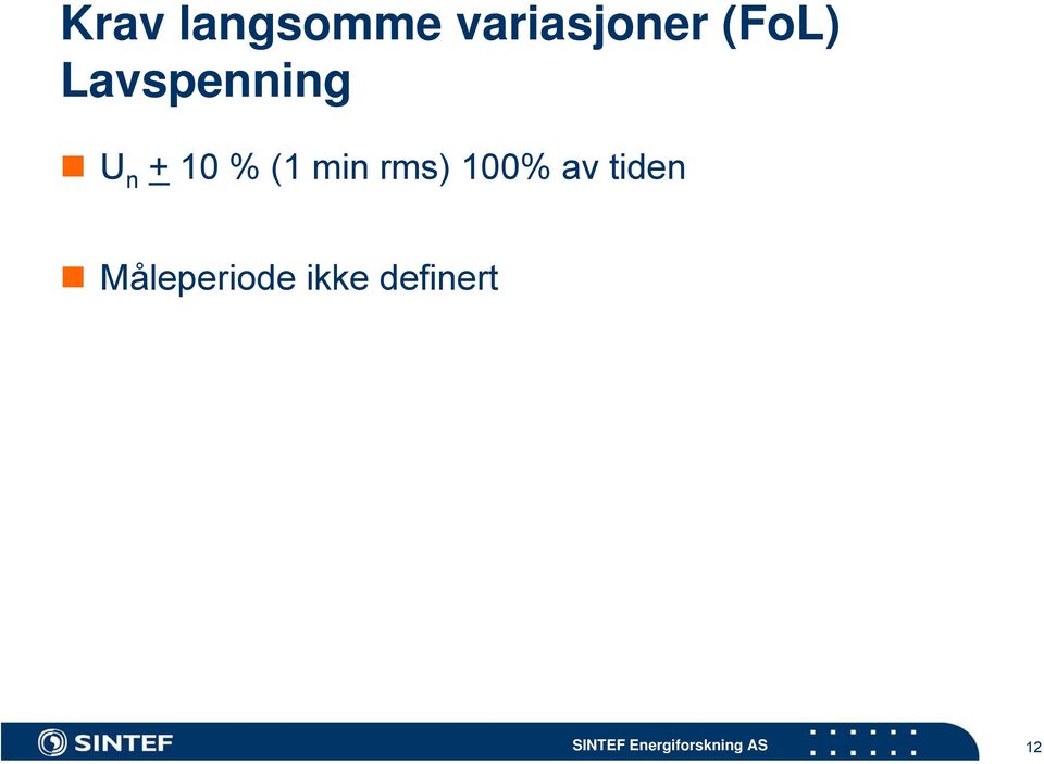 % (1 min rms) 100% av tiden