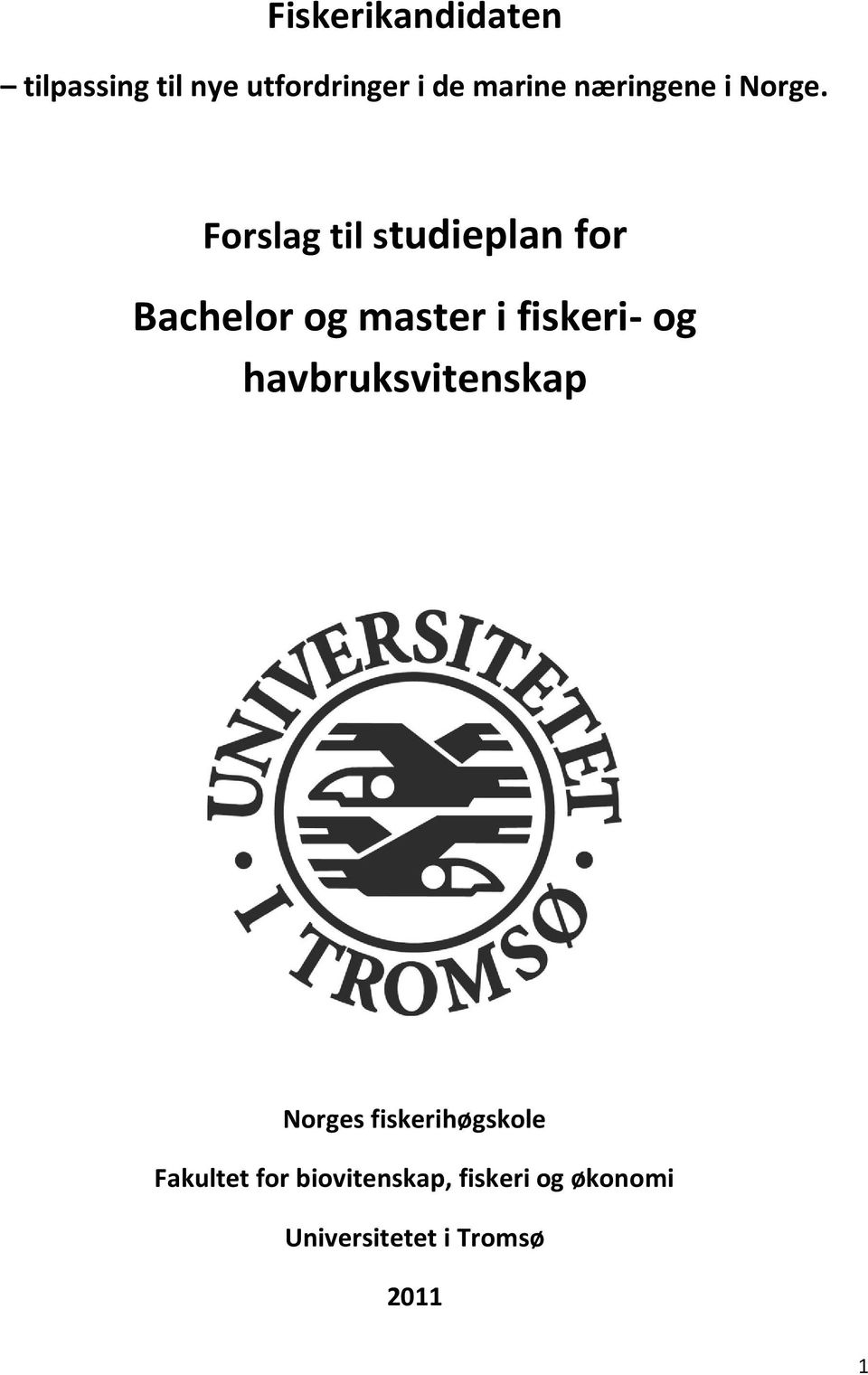 Forslag til studieplan for Bachelor og master i fiskeri- og