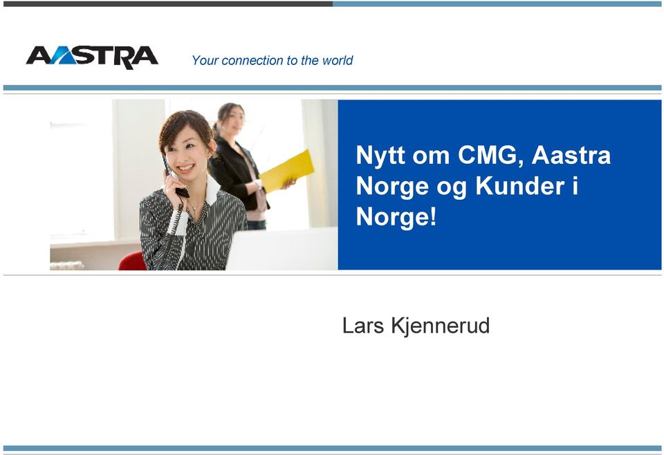 CMG, Aastra Norge og