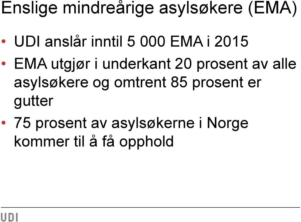 prosent av alle asylsøkere og omtrent 85 prosent er