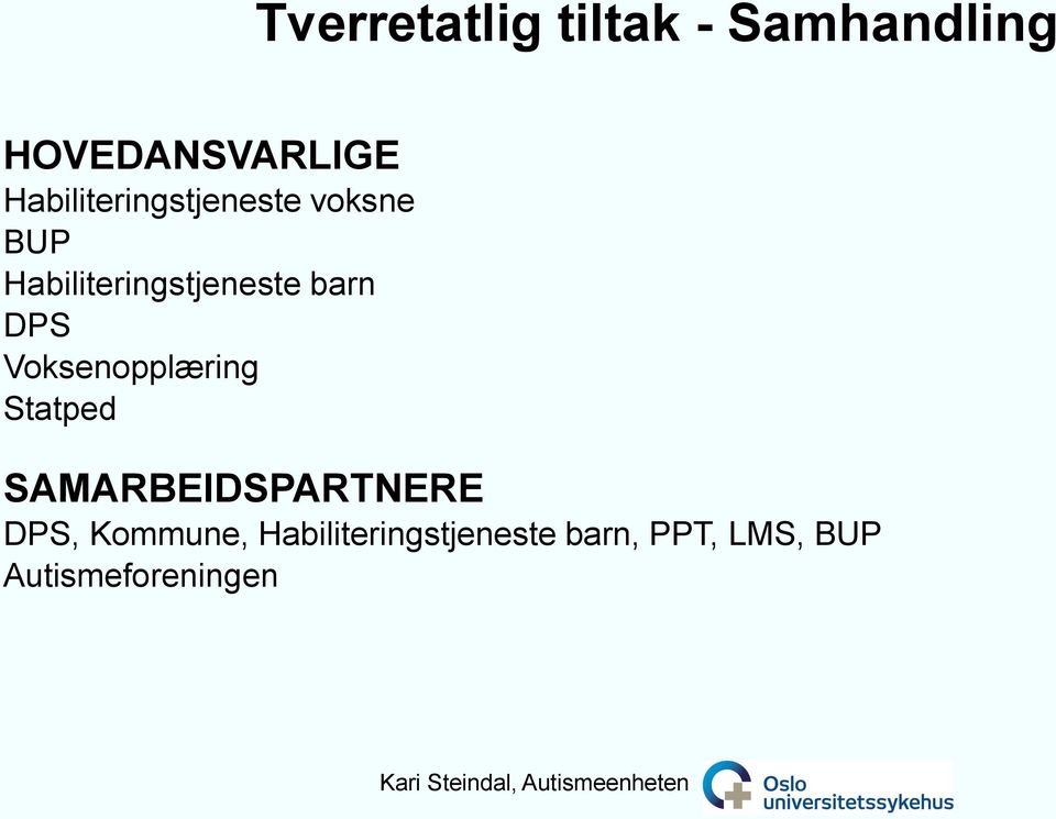 barn DPS Voksenopplæring Statped SAMARBEIDSPARTNERE DPS,