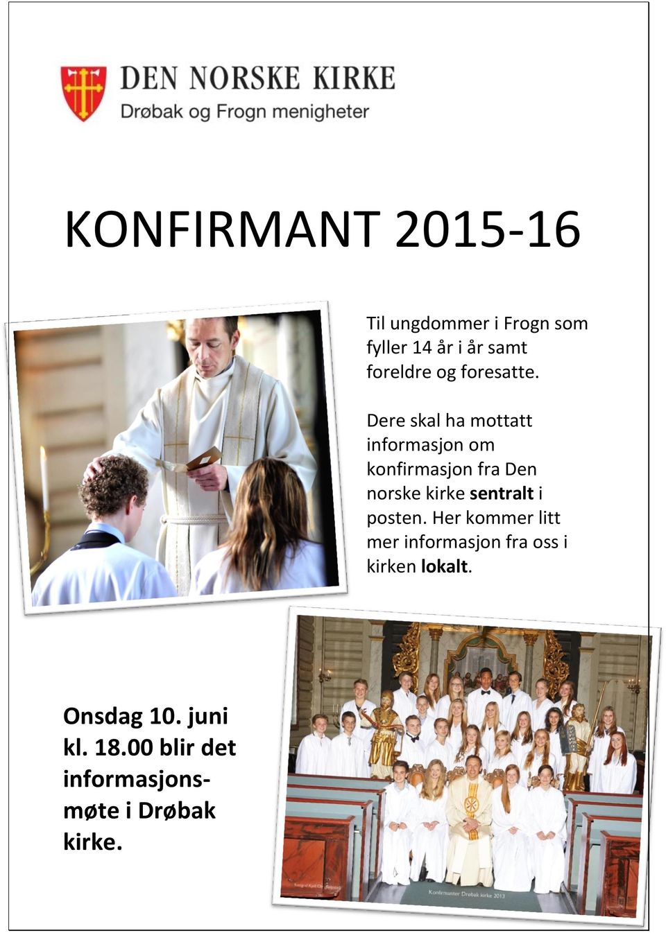 Dere skal ha mottatt informasjon om konfirmasjon fra Den norske kirke